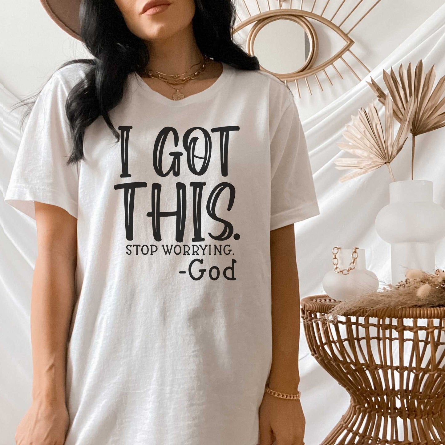 I Got This, Stop Worrying - Believe in God Shirt