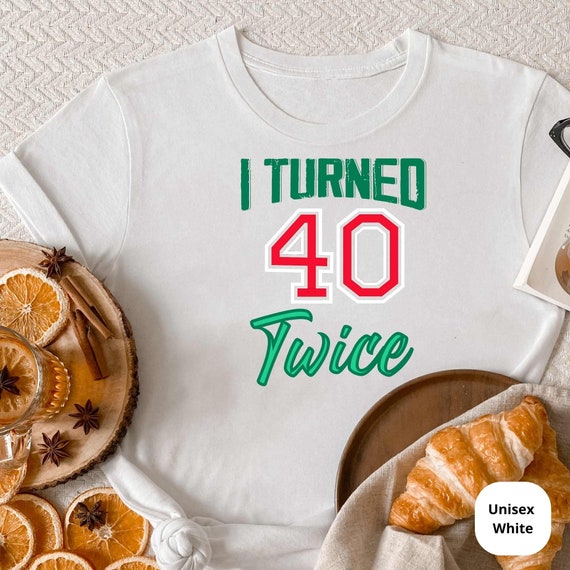 I Turned 40 Twice! Celebrate a Lifetime of Memories with Our Funny 80th Birthday Shirt