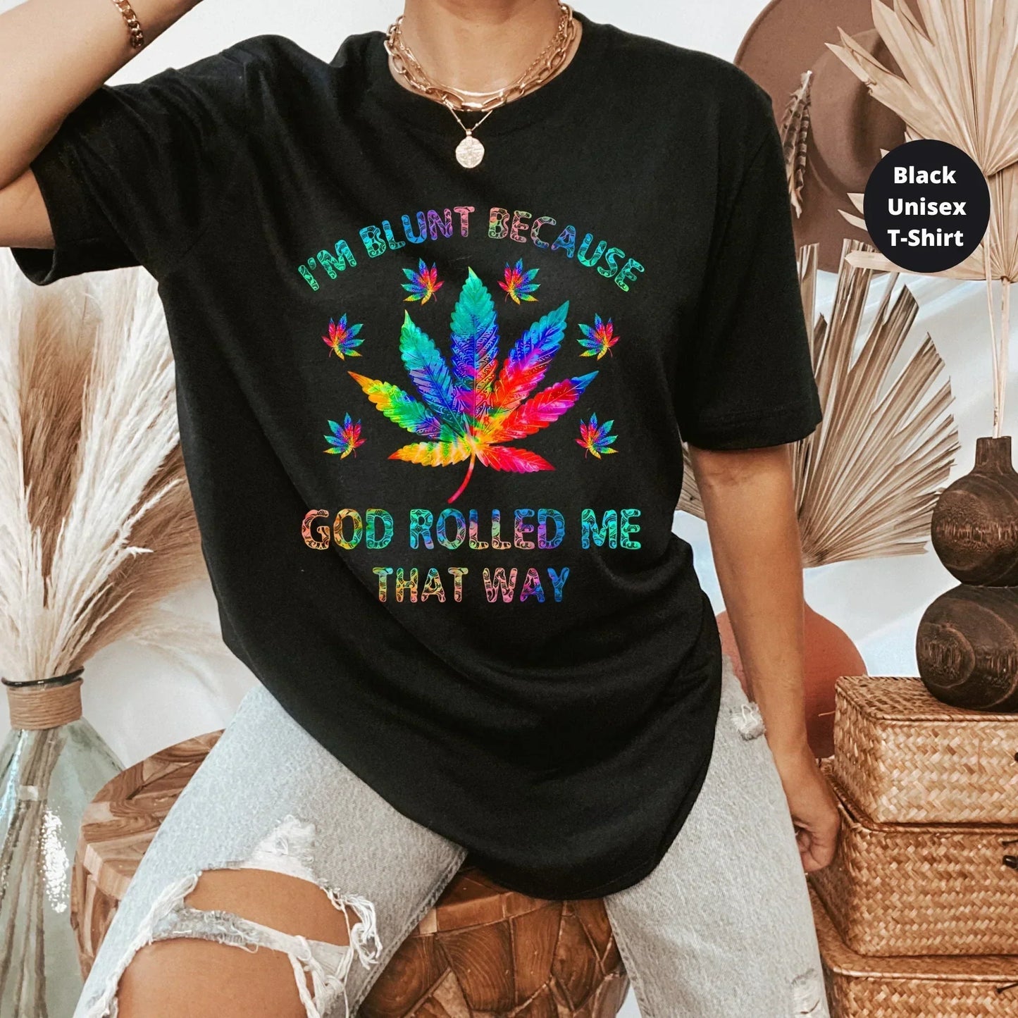 I'm Blunt Because God Rolled Me That Way Stoner Shirt