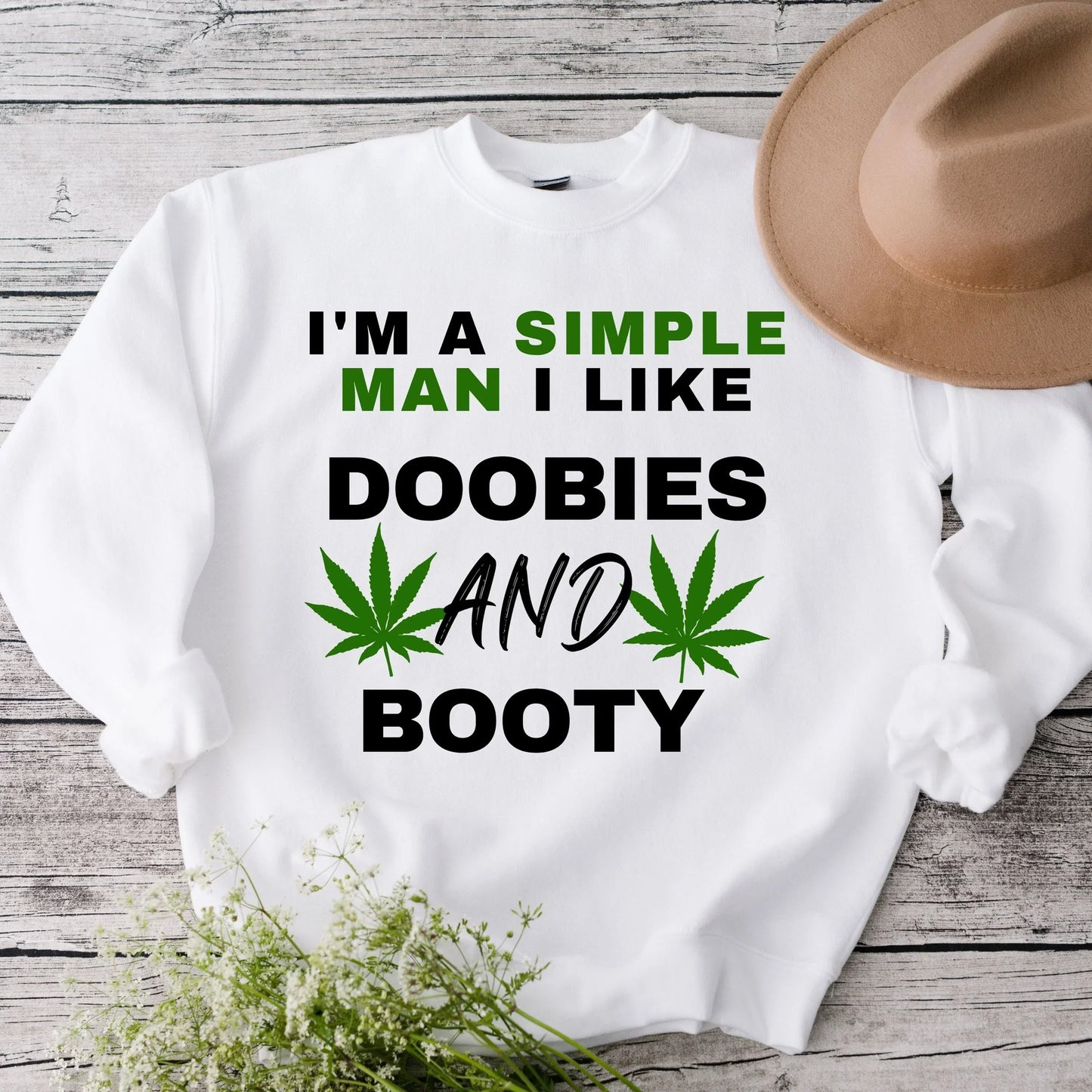 I'm a Simple Man, I Like Doobies and Booty, Funny Stoner Shirt