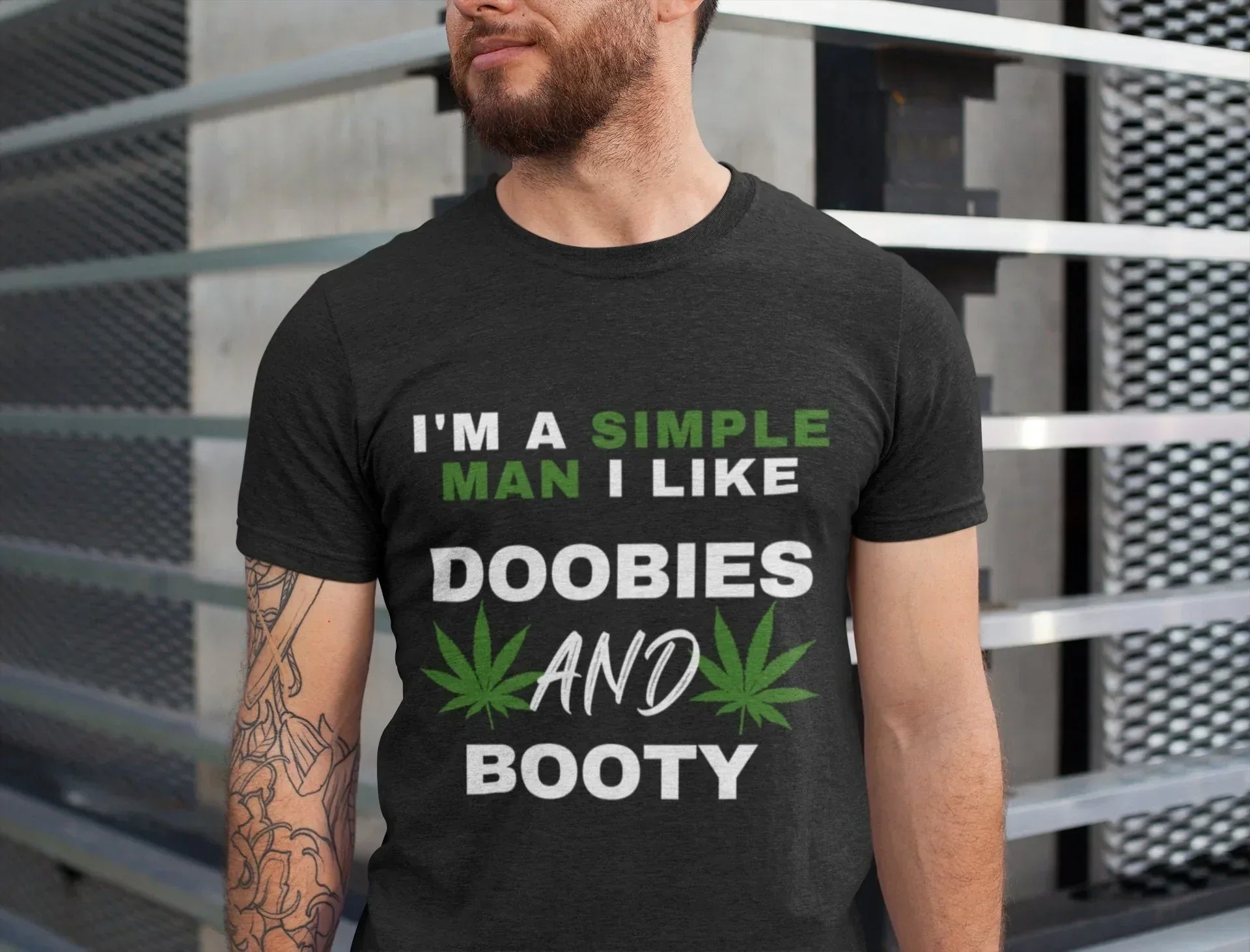 I'm a Simple Man, I Like Doobies and Booty, Funny Stoner Shirt