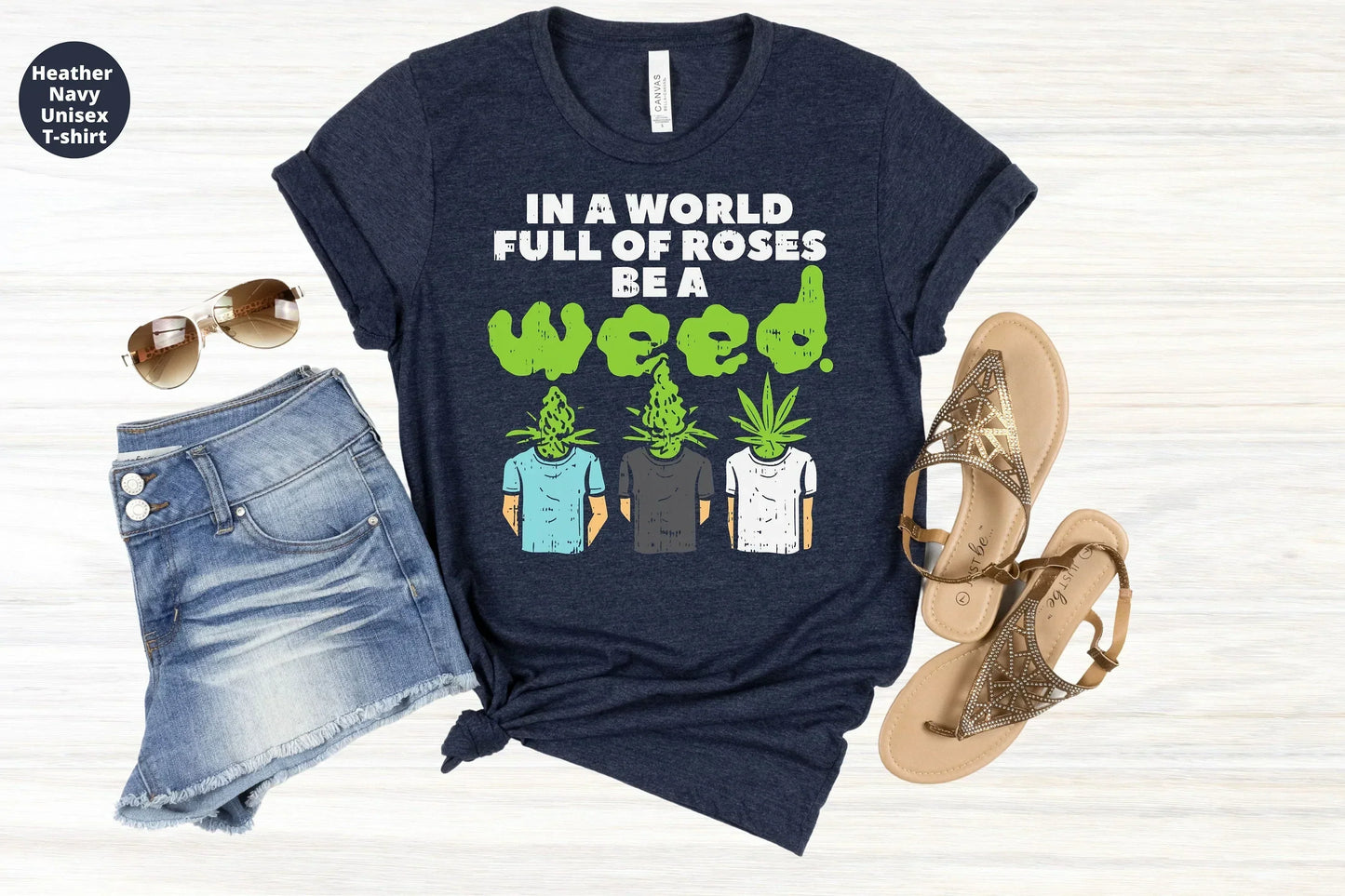 In a World full of Roses be a Weed, Funny Stoner Shirt HMDesignStudioUS