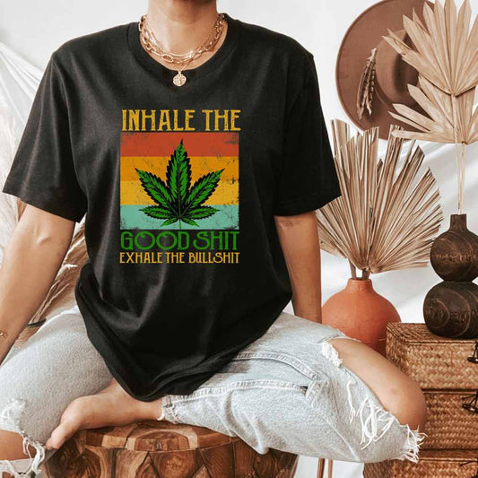 Inhale Good Sh*t, Exhale Bullsh*t