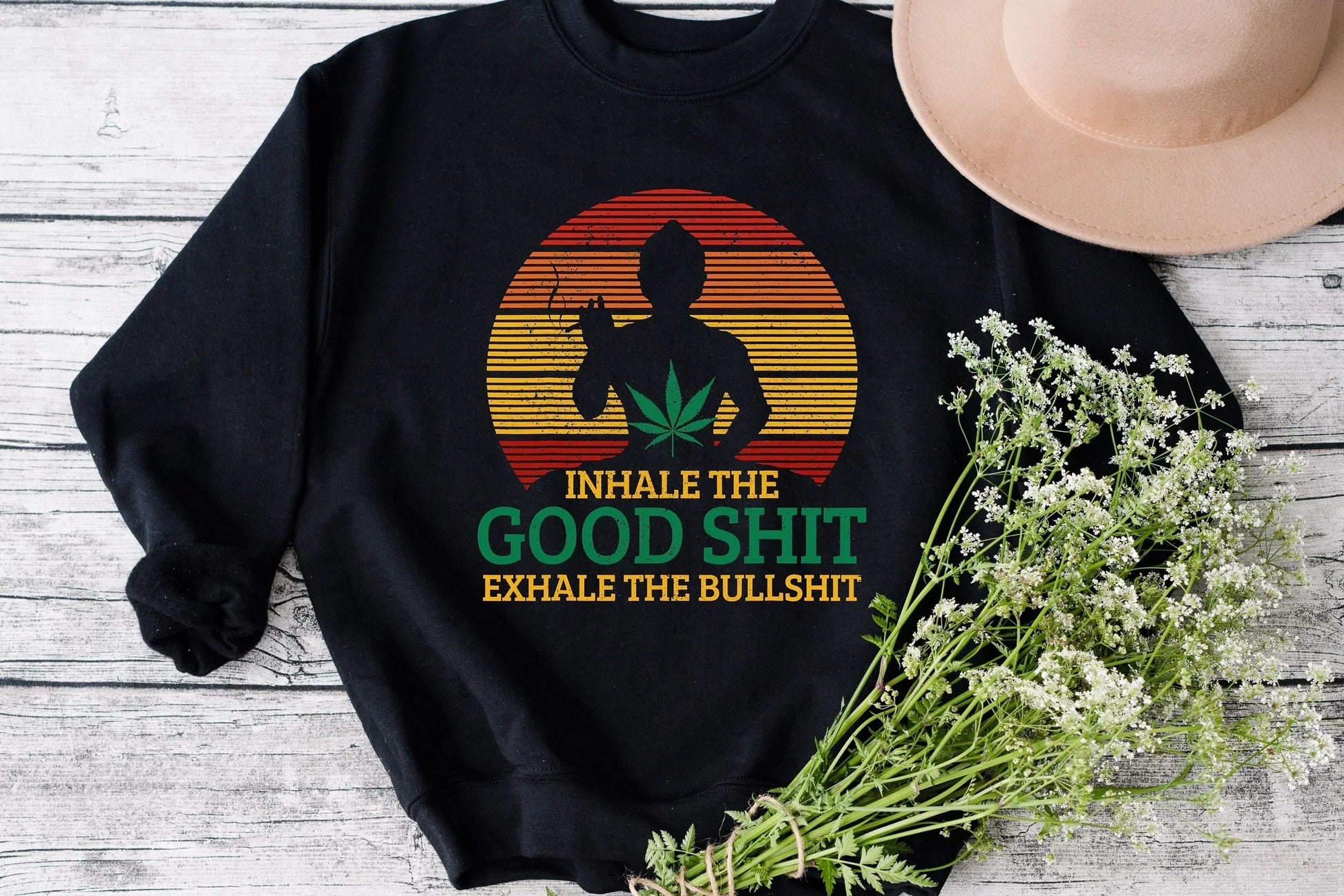 Inhale Good Shit, Exhale Bullshit Stoner Sweatshirt HMDesignStudioUS