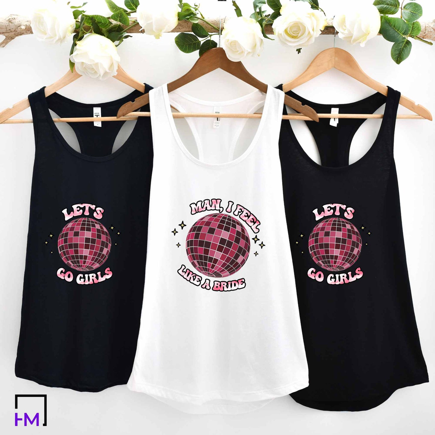 Man I Feel Like a Bride & Let's Go Girls, Disco Themed Bachelorette Party Shirts