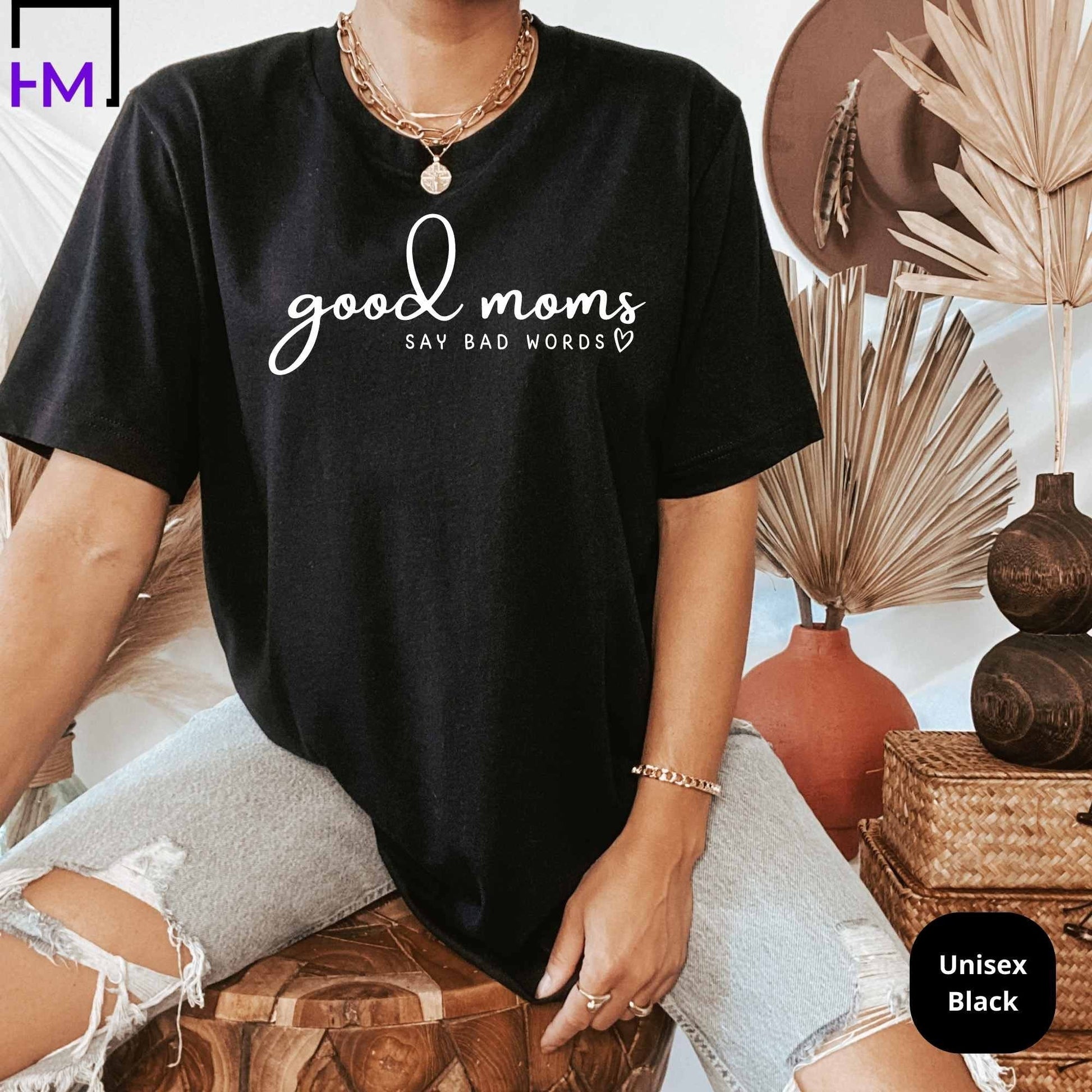 Mom Life Shirt, Mom Life T-shirt, Funny Mom Shirt, Good Moms Say Bad Words Shirt, Mothers Day Gift, Gift For Mom, Mom Gift, Mom Life T Shirt