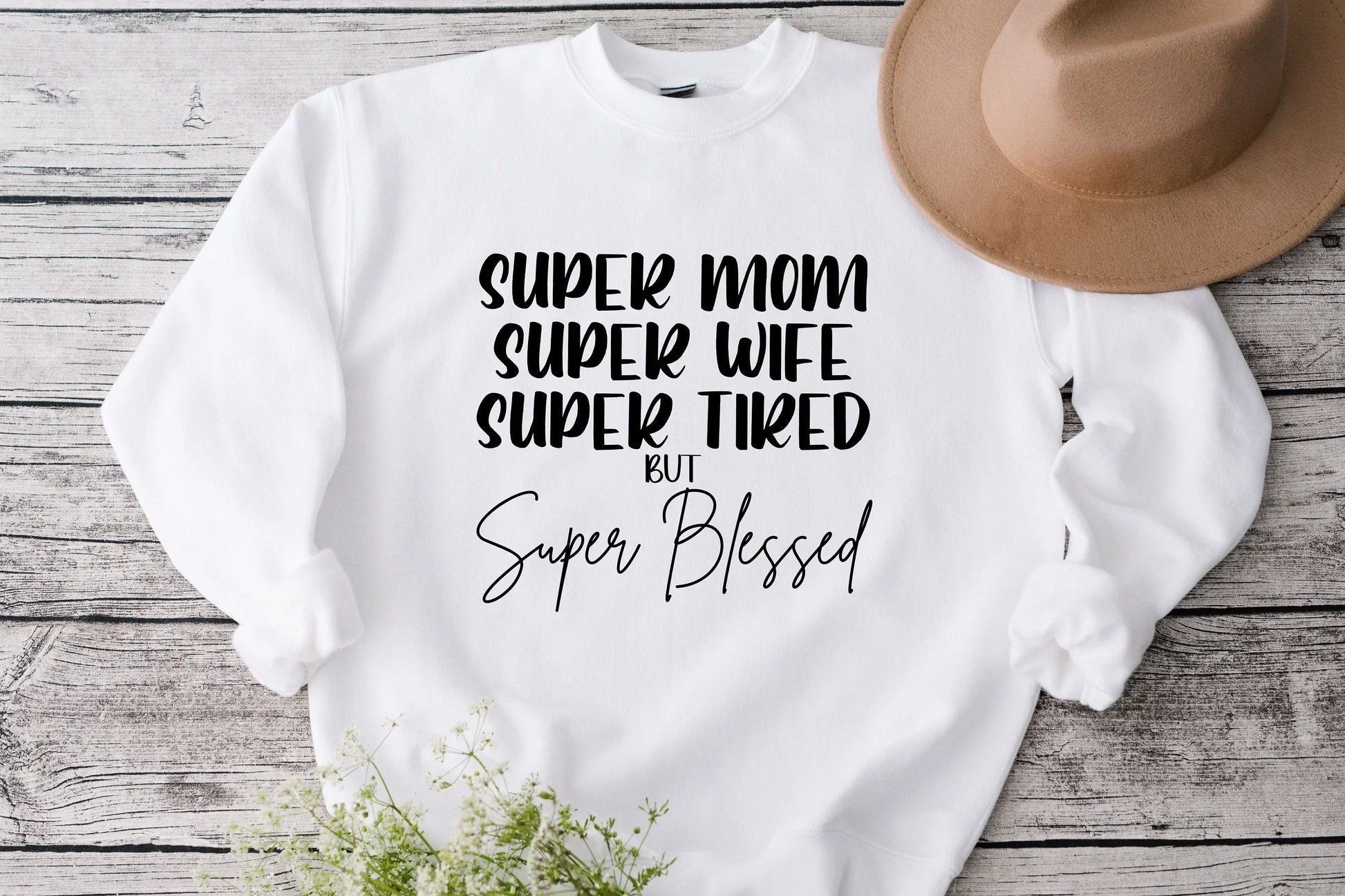 Mom Shirt, Christian hoodie, Grateful shirt, Thankful tshirt, Thankful mom Sweatshirt, Super Mom, Super Wife, Super Tired, Super Blessed