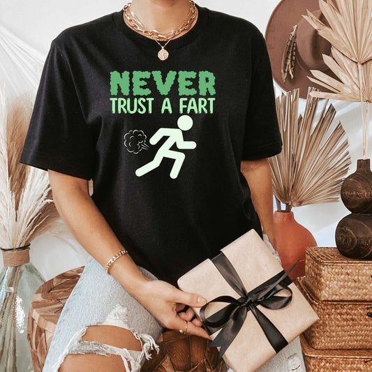 Never Trust a Fart, Funny Running Shirts for Men or Women