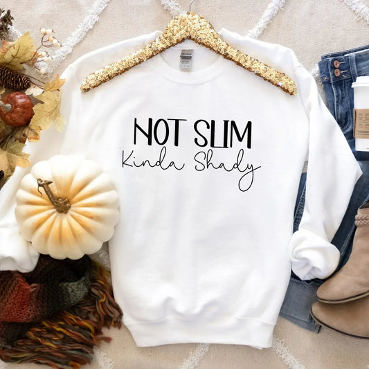 Not Slim Kinda Shady | Funny T-Shirt | Sarcastic Shirt | Funny Super Mom Gift | Fall Sweatshirt | Mom Sweatshirt | Bestfriends Presents