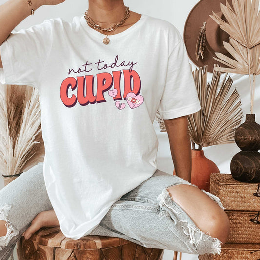 Not Today Cupid, Anti-Valentine's Day Shirt, Self Love Shirt