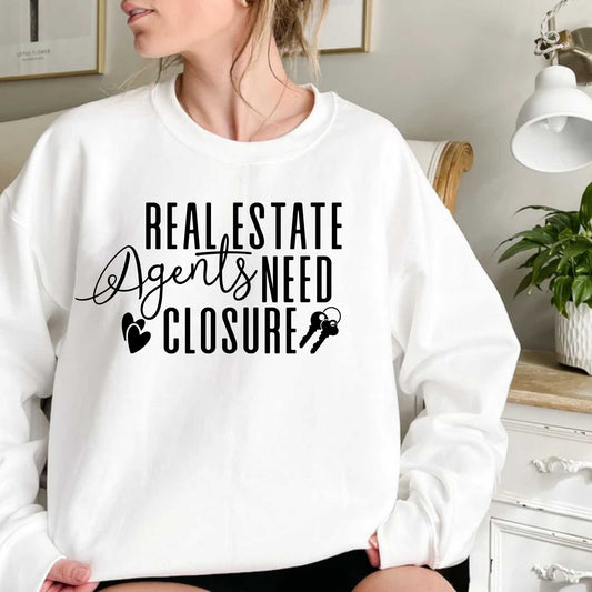Real Estate Agents Need Closure, Funny Realtor Shirt, Funny Real Estate Agent Shirt, Great for Real Estate Marketing