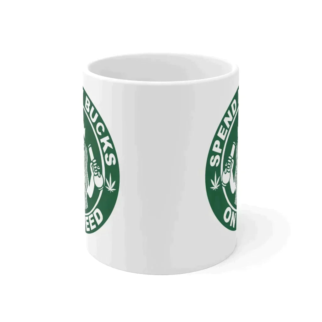 Spend My Bucks Stoner Coffee Mug HMDesignStudioUS