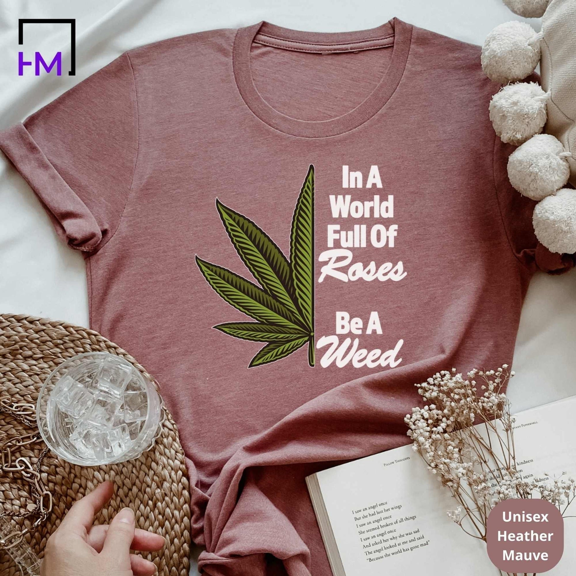Stoner Gifts, Weed T Shirt, Stoner Girl Tee, Marijuana apparel, Cannabis Clothing, Gift for Her, Hippie Accessories, 420 Gift, Mary Jane HMDesignStudioUS