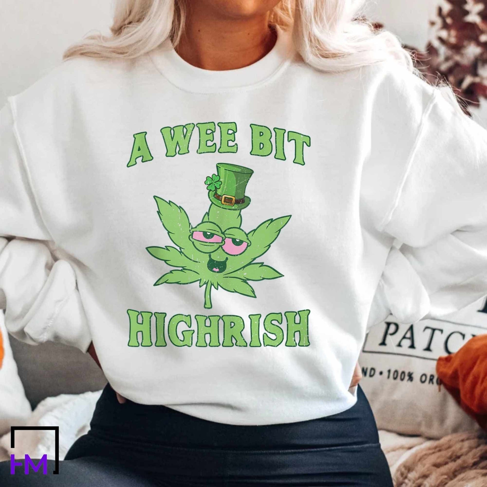 Stoner Shirt,  Irish Stoner Gift for Her, Weed Shirt, Hippie Clothes, Stoner Gift for Him, Cannabis Apparel, Cute Sweatshirt, Marijuana Tee HMDesignStudioUS
