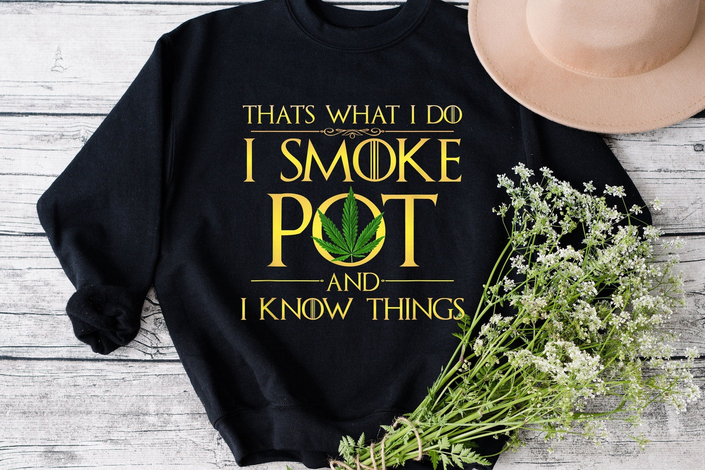 That's What I Do, I Smoke Pot and Know Things, Funny Stoner Shirt