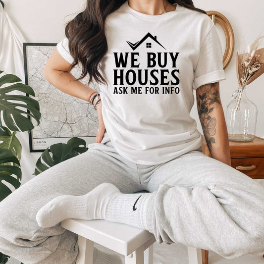 We Buy Houses, Funny Real Estate Agent Shirt, Great for Real Estate Marketing